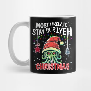 Most Likely to stay in R'lyeh on Christmas! #3 Mug